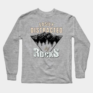 Easily distracted by rocks Long Sleeve T-Shirt